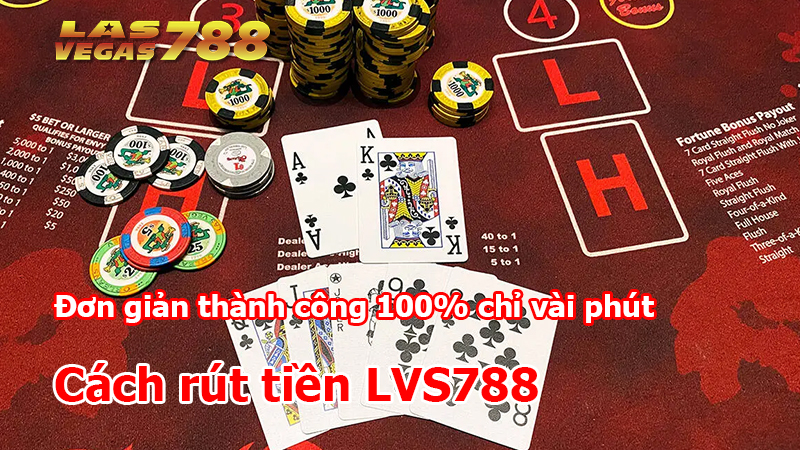 Cách rút tiền LVS788 về ngân hàng nhanh chóng